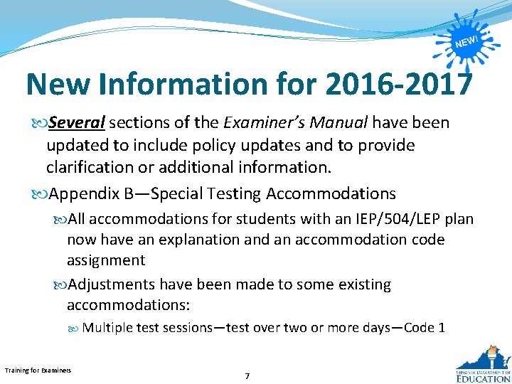 New Information for 2016 -2017 Several sections of the Examiner’s Manual have been updated
