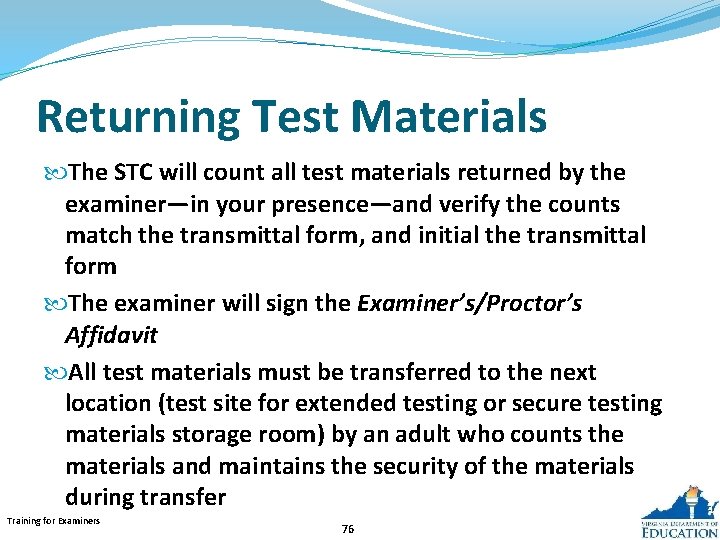 Returning Test Materials The STC will count all test materials returned by the examiner—in