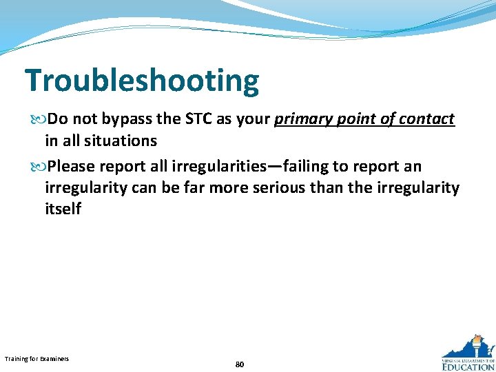 Troubleshooting Do not bypass the STC as your primary point of contact in all
