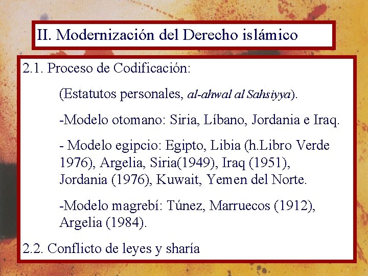 II. Modernización del Derecho islámico 2. 1. Proceso de Codificación: (Estatutos personales, al-ahwal al