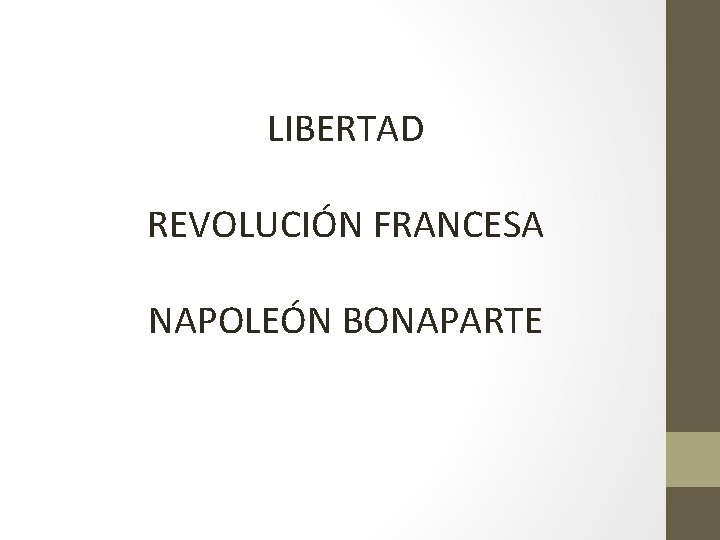 LIBERTAD REVOLUCIÓN FRANCESA NAPOLEÓN BONAPARTE 