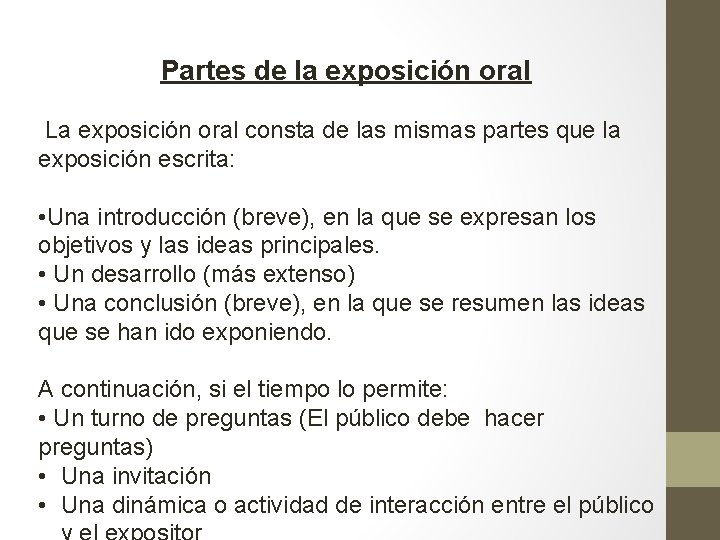 Partes de la exposición oral La exposición oral consta de las mismas partes que