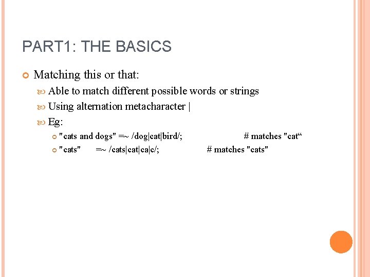 PART 1: THE BASICS Matching this or that: Able to match different possible words