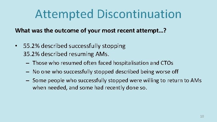 Attempted Discontinuation What was the outcome of your most recent attempt…? • 55. 2% Attempted Discontinuation What was the outcome of your most recent attempt…? • 55. 2%