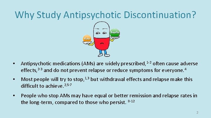 Why Study Antipsychotic Discontinuation? • Antipsychotic medications (AMs) are widely prescribed, 1 -2 often Why Study Antipsychotic Discontinuation? • Antipsychotic medications (AMs) are widely prescribed, 1 -2 often