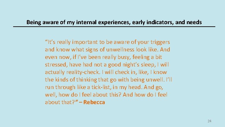 Being aware of my internal experiences, early indicators, and needs “It’s really important to Being aware of my internal experiences, early indicators, and needs “It’s really important to