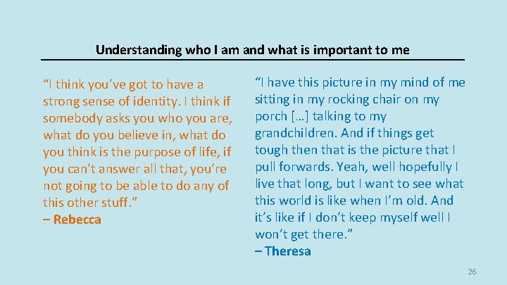 Understanding who I am and what is important to me “I think you’ve got Understanding who I am and what is important to me “I think you’ve got
