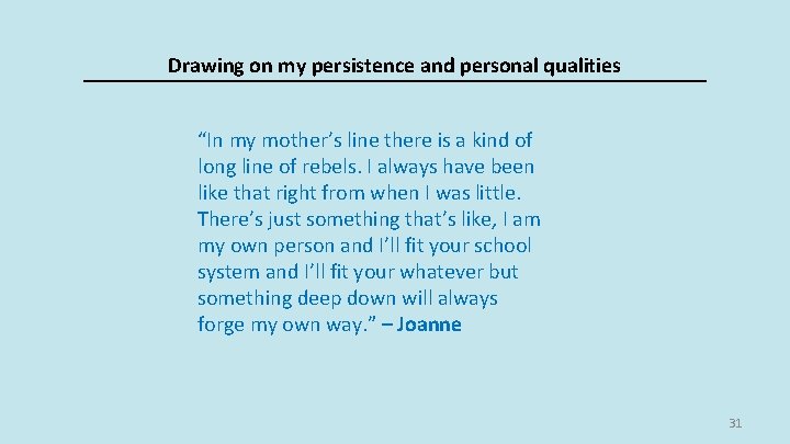 Drawing on my persistence and personal qualities “In my mother’s line there is a Drawing on my persistence and personal qualities “In my mother’s line there is a