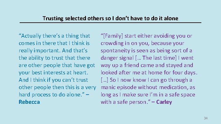 Trusting selected others so I don’t have to do it alone “Actually there’s a Trusting selected others so I don’t have to do it alone “Actually there’s a