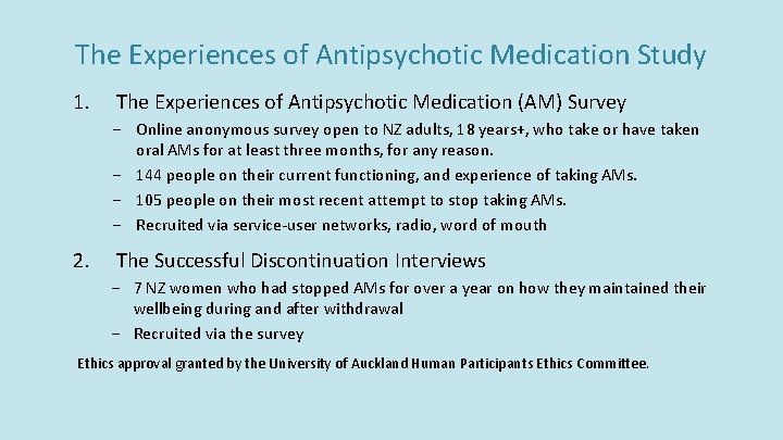The Experiences of Antipsychotic Medication Study 1. The Experiences of Antipsychotic Medication (AM) Survey The Experiences of Antipsychotic Medication Study 1. The Experiences of Antipsychotic Medication (AM) Survey