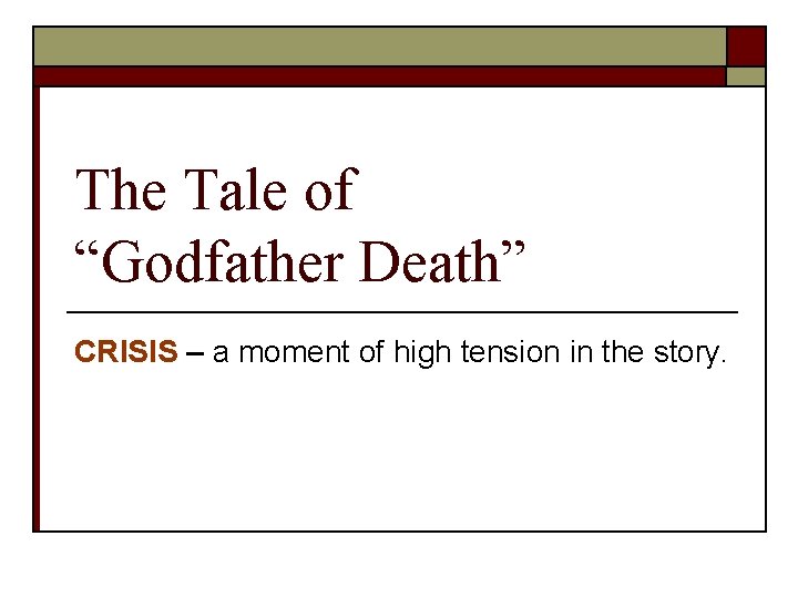 The Tale of “Godfather Death” CRISIS – a moment of high tension in the