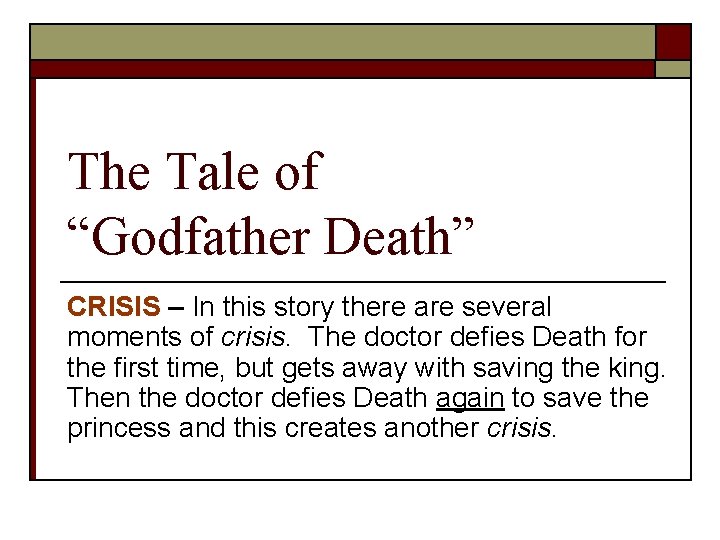 The Tale of “Godfather Death” CRISIS – In this story there are several moments