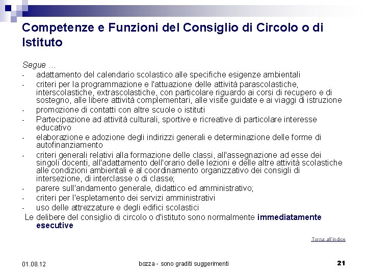 Competenze e Funzioni del Consiglio di Circolo o di Istituto Segue … adattamento del