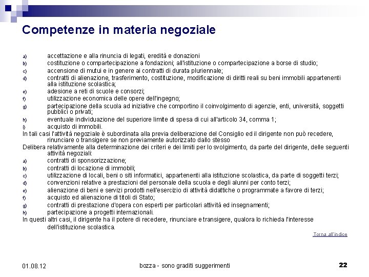 Competenze in materia negoziale accettazione e alla rinuncia di legati, eredità e donazioni costituzione