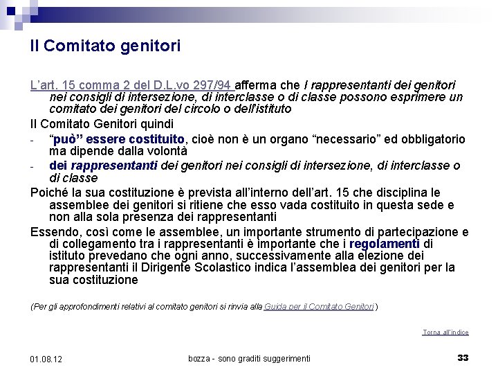 Il Comitato genitori L’art. 15 comma 2 del D. L. vo 297/94 afferma che