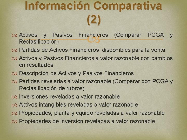 Información Comparativa (2) Activos y Pasivos Financieros (Comparar PCGA y Reclasificación) Partidas de Activos