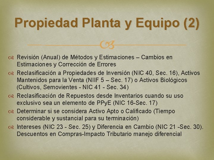 Propiedad Planta y Equipo (2) Revisión (Anual) de Métodos y Estimaciones – Cambios en