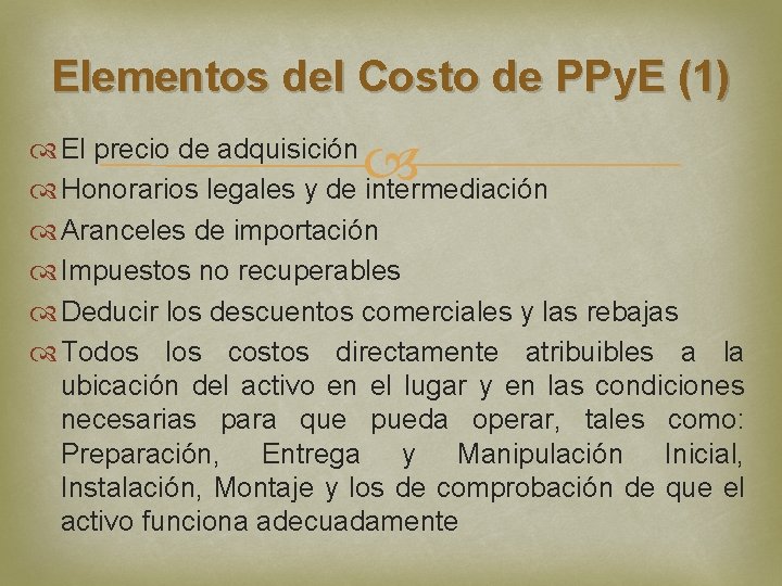 Elementos del Costo de PPy. E (1) El precio de adquisición Honorarios legales y