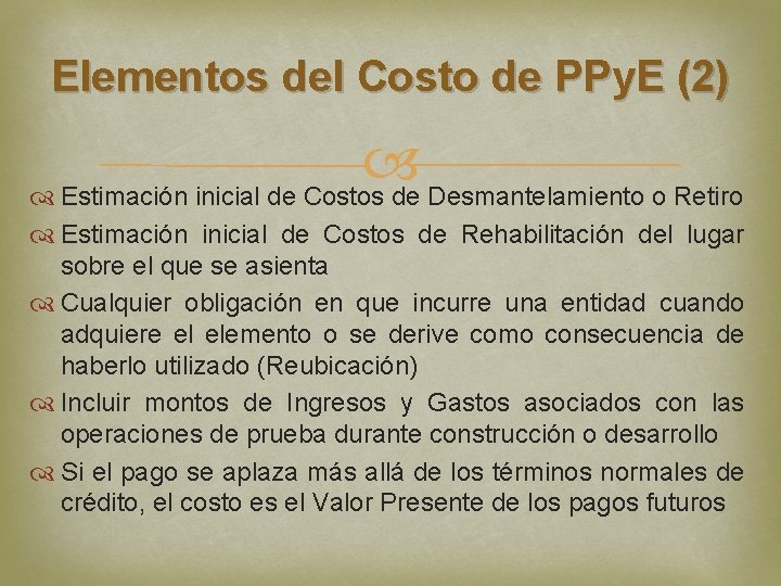 Elementos del Costo de PPy. E (2) Estimación inicial de Costos de Desmantelamiento o