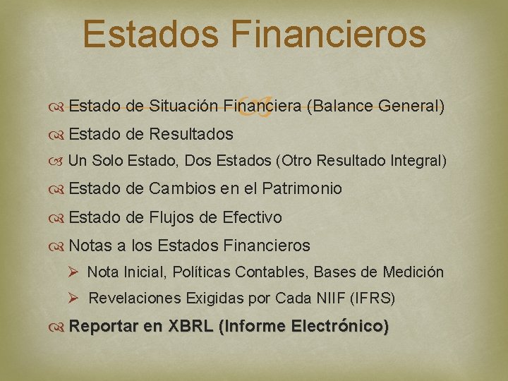 Estados Financieros Estado de Situación Financiera (Balance General) Estado de Resultados Un Solo Estado,