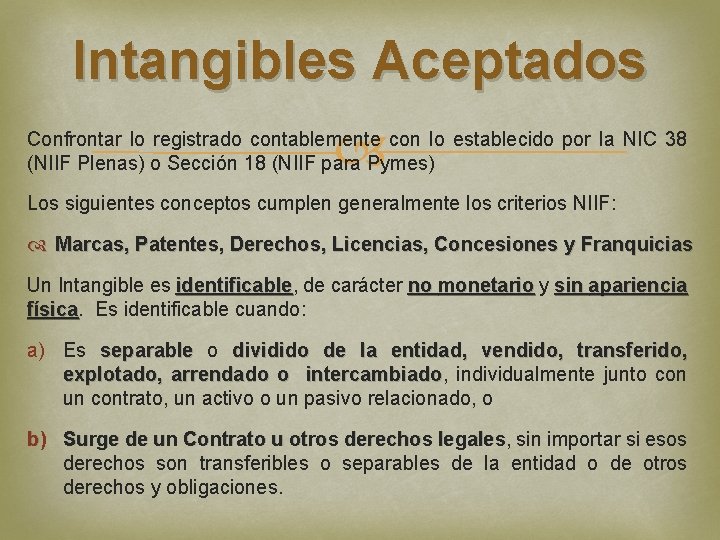 Intangibles Aceptados Confrontar lo registrado contablemente con lo establecido por la NIC 38 (NIIF