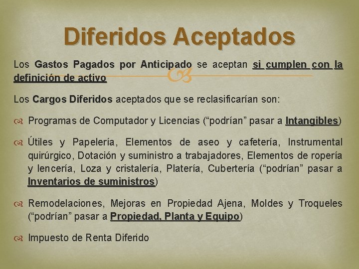 Diferidos Aceptados Los Gastos Pagados por Anticipado se aceptan si cumplen con la definición