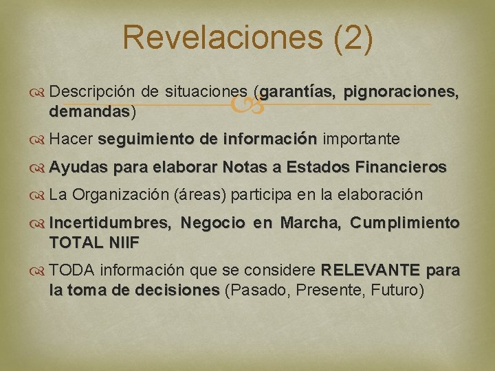 Revelaciones (2) Descripción de situaciones (garantías, pignoraciones, demandas) demandas Hacer seguimiento de información importante