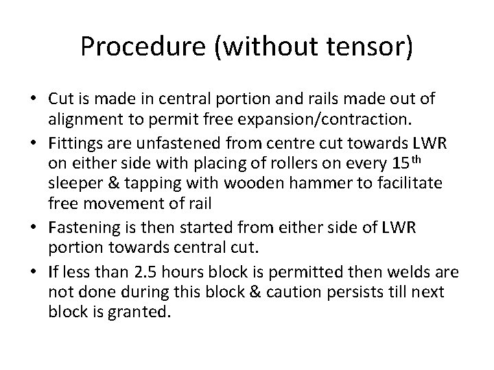 Procedure (without tensor) • Cut is made in central portion and rails made out