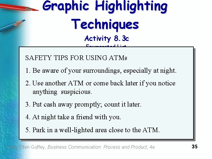 Graphic Highlighting Techniques Activity 8. 3 c Enumerated List SAFETY TIPS FOR USING ATMs
