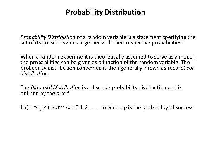 Probability Distribution of a random variable is a statement specifying the set of its