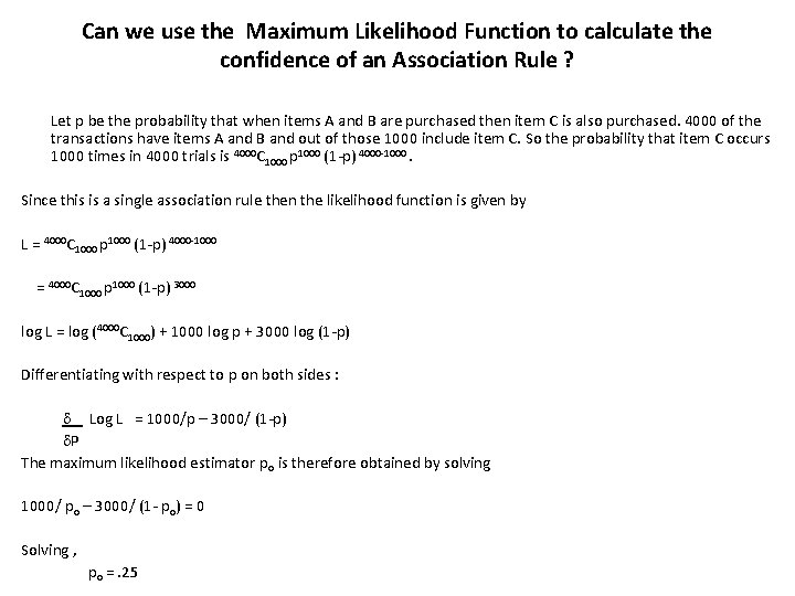 Can we use the Maximum Likelihood Function to calculate the confidence of an Association