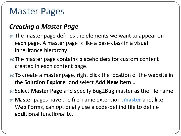 Master Pages Creating a Master Page The master page defines the elements we want