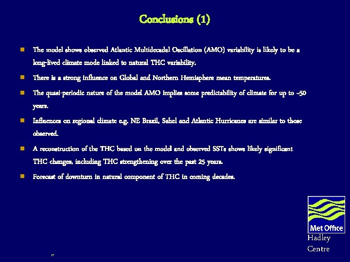 Conclusions (1) n The model shows observed Atlantic Multidecadal Oscillation (AMO) variability is likely Conclusions (1) n The model shows observed Atlantic Multidecadal Oscillation (AMO) variability is likely