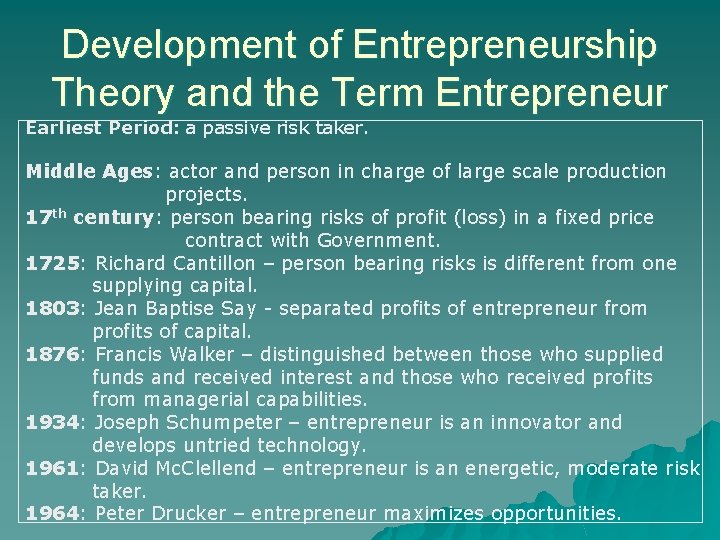 Development of Entrepreneurship Theory and the Term Entrepreneur Earliest Period: a passive risk taker.