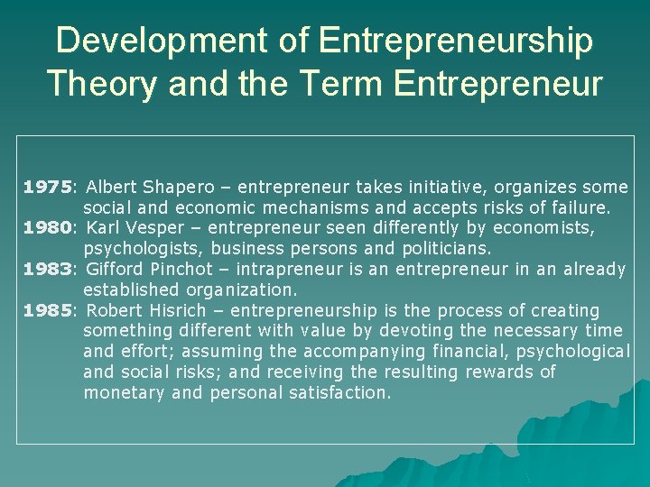 Development of Entrepreneurship Theory and the Term Entrepreneur 1975: Albert Shapero – entrepreneur takes