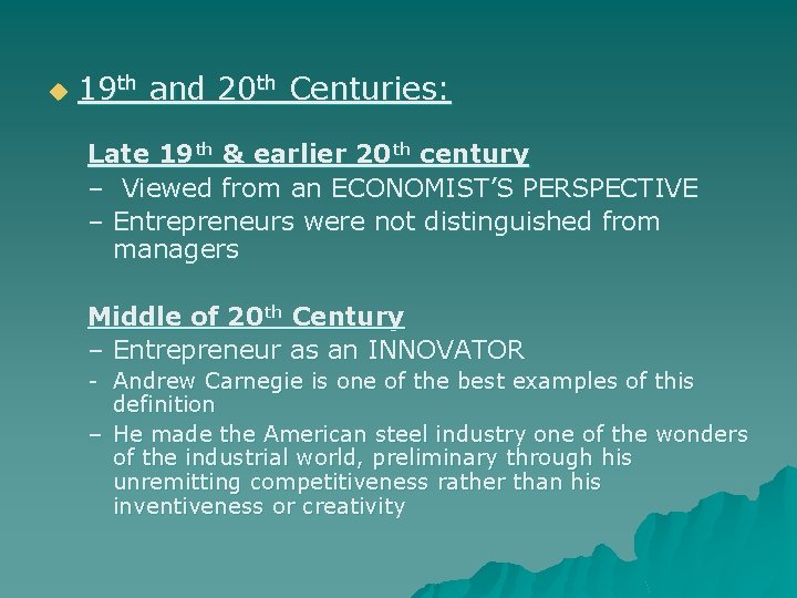 u 19 th and 20 th Centuries: Late 19 th & earlier 20 th