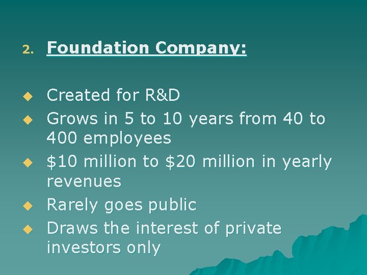 2. u u u Foundation Company: Created for R&D Grows in 5 to 10