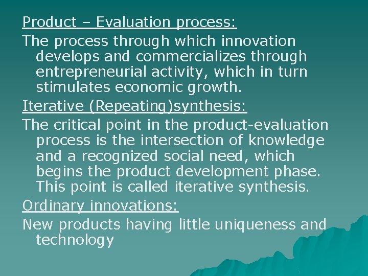 Product – Evaluation process: The process through which innovation develops and commercializes through entrepreneurial