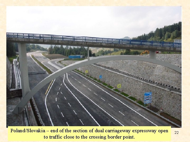 Poland/Slovakia – end of the section of dual carriageway expressway open to traffic close