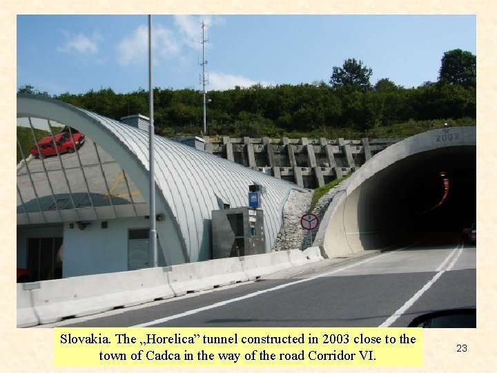 Slovakia. The „Horelica” tunnel constructed in 2003 close to the town of Cadca in