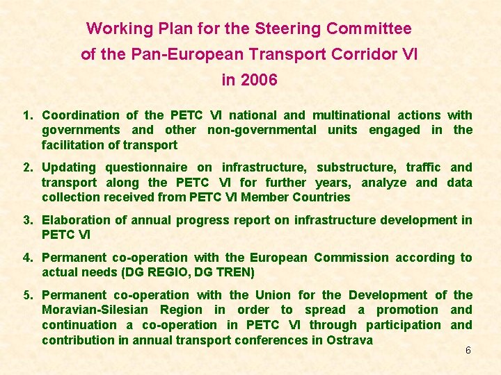 Working Plan for the Steering Committee of the Pan-European Transport Corridor VI in 2006