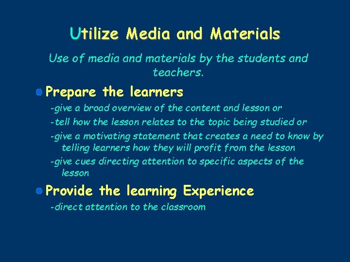 Utilize Media and Materials Use of media and materials by the students and teachers.