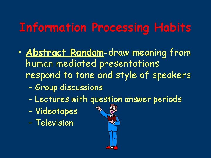 Information Processing Habits • Abstract Random-draw meaning from human mediated presentations respond to tone