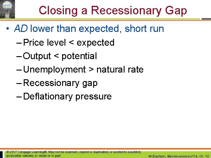 Closing a Recessionary Gap • AD lower than expected, short run – Price level Closing a Recessionary Gap • AD lower than expected, short run – Price level