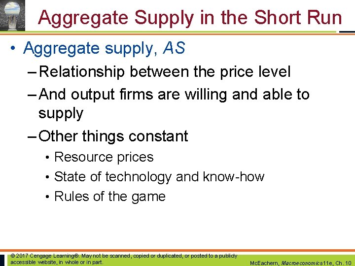 Aggregate Supply in the Short Run • Aggregate supply, AS – Relationship between the Aggregate Supply in the Short Run • Aggregate supply, AS – Relationship between the