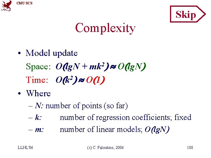 CMU SCS Skip Complexity • Model update Space: O lg. N + mk 2