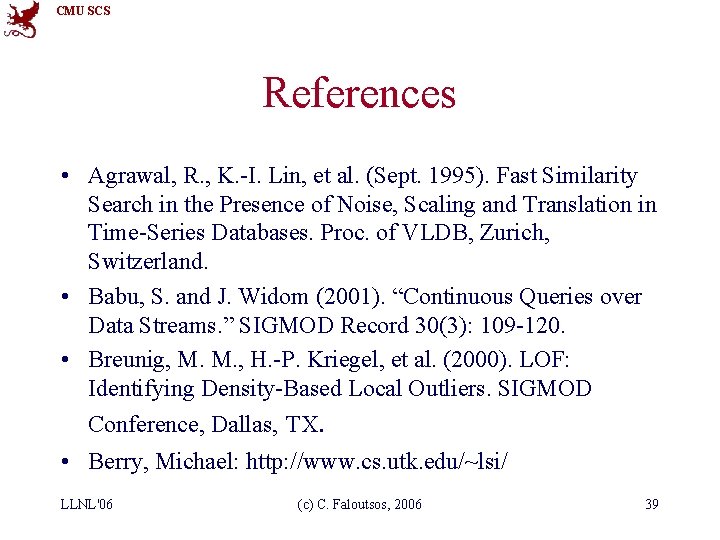 CMU SCS References • Agrawal, R. , K. -I. Lin, et al. (Sept. 1995).