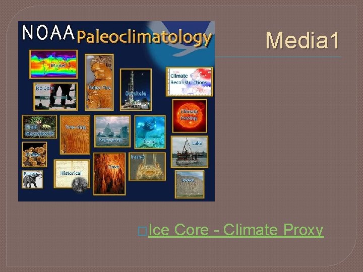 Media 1 �Ice Core - Climate Proxy 