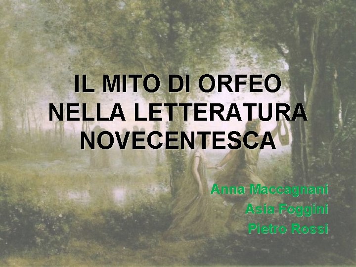 IL MITO DI ORFEO NELLA LETTERATURA NOVECENTESCA Anna