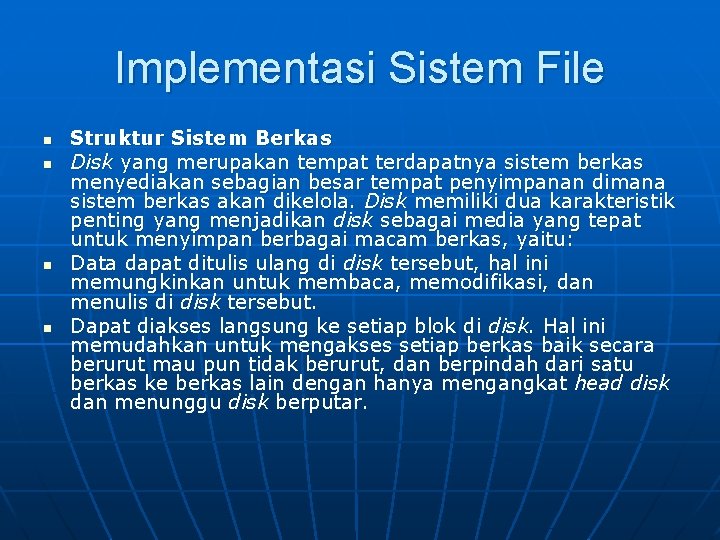 Implementasi Sistem File n n Struktur Sistem Berkas Disk yang merupakan tempat terdapatnya sistem